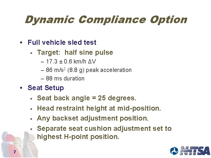 Dynamic Compliance Option § Full vehicle sled test § Target: half sine pulse –