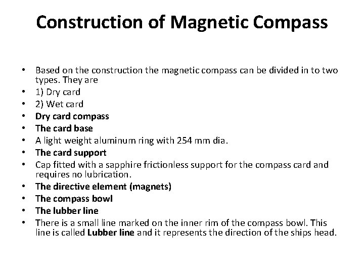 Construction of Magnetic Compass • Based on the construction the magnetic compass can be