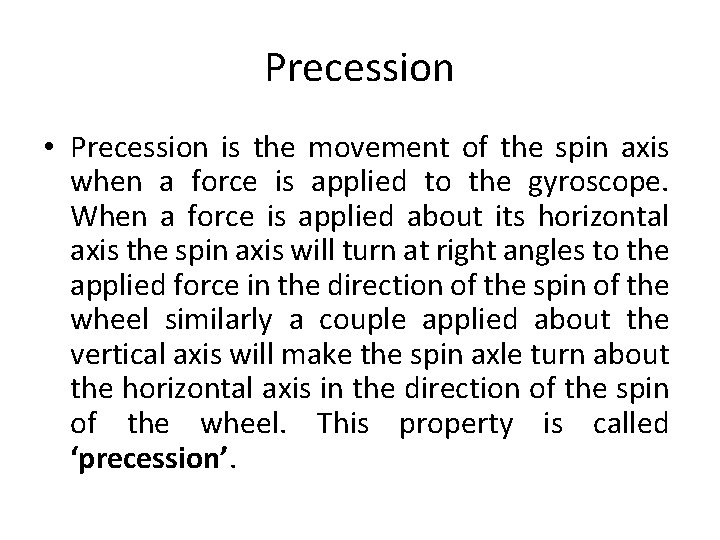 Precession • Precession is the movement of the spin axis when a force is