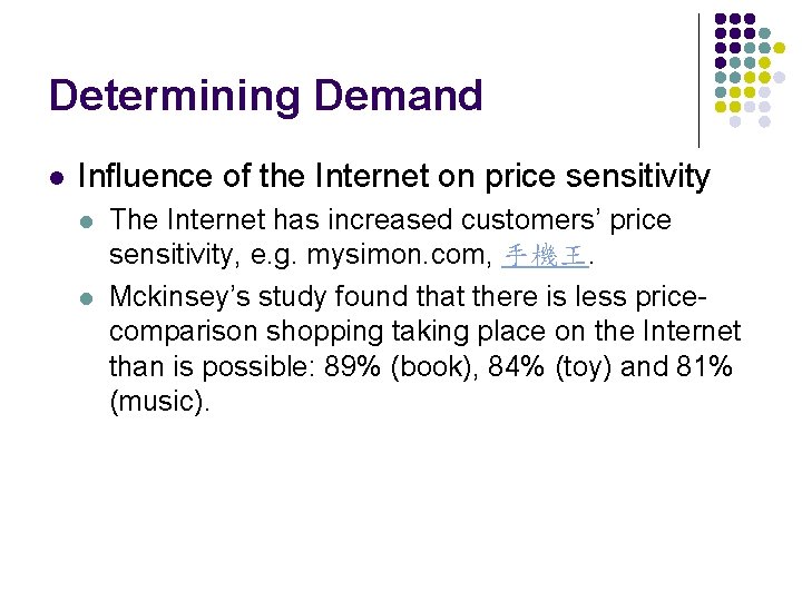 Determining Demand l Influence of the Internet on price sensitivity l l The Internet