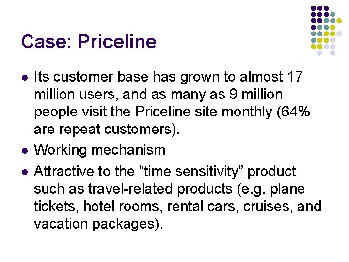 Case: Priceline l l l Its customer base has grown to almost 17 million