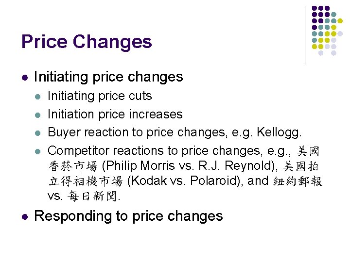 Price Changes l Initiating price changes l l l Initiating price cuts Initiation price