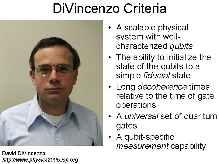 Di. Vincenzo Criteria David Di. Vincenzo http: //www. physics 2005. iop. org • A