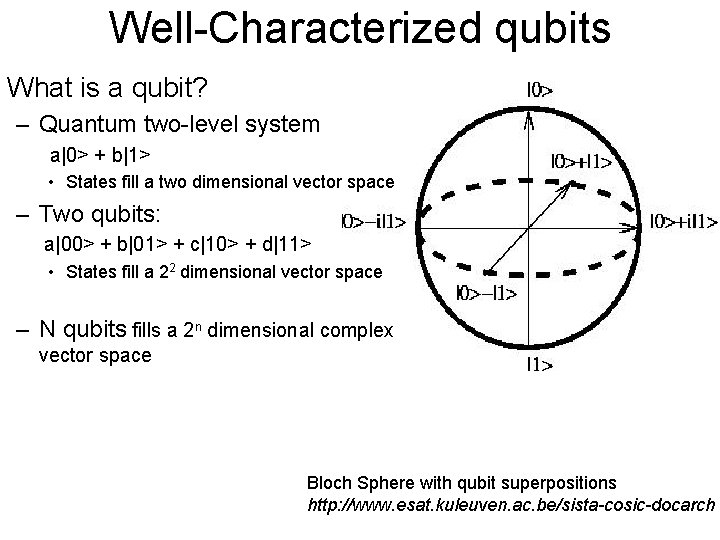 Well-Characterized qubits What is a qubit? – Quantum two-level system a|0> + b|1> •