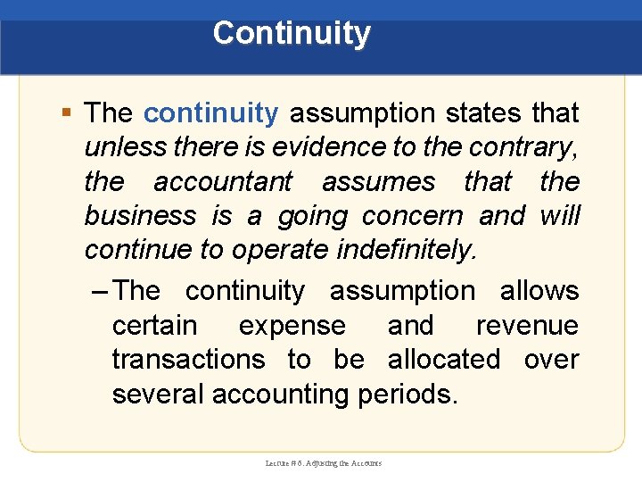 Continuity § The continuity assumption states that unless there is evidence to the contrary,