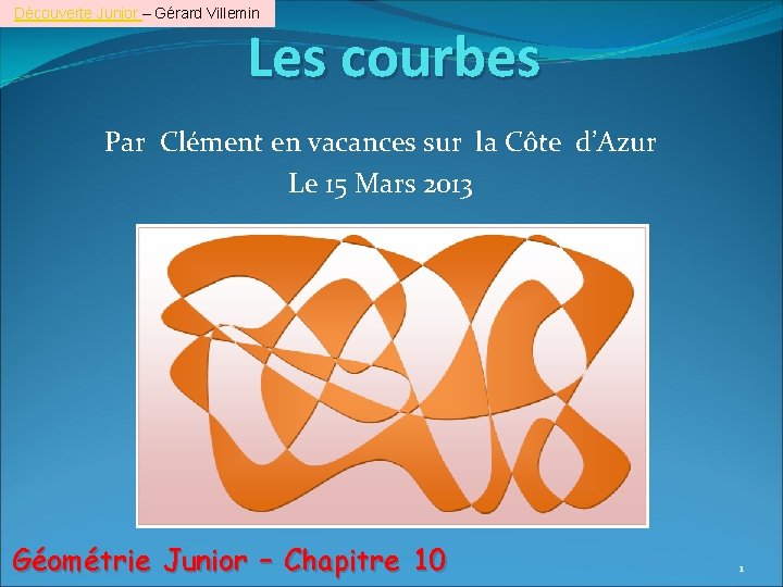 Découverte Junior – Gérard Villemin Les courbes Par Clément en vacances sur la Côte