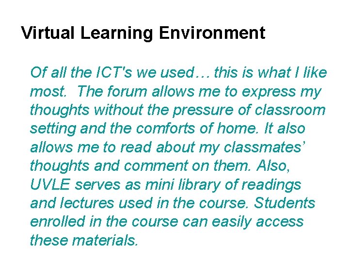 Virtual Learning Environment Of all the ICT's we used… this is what I like