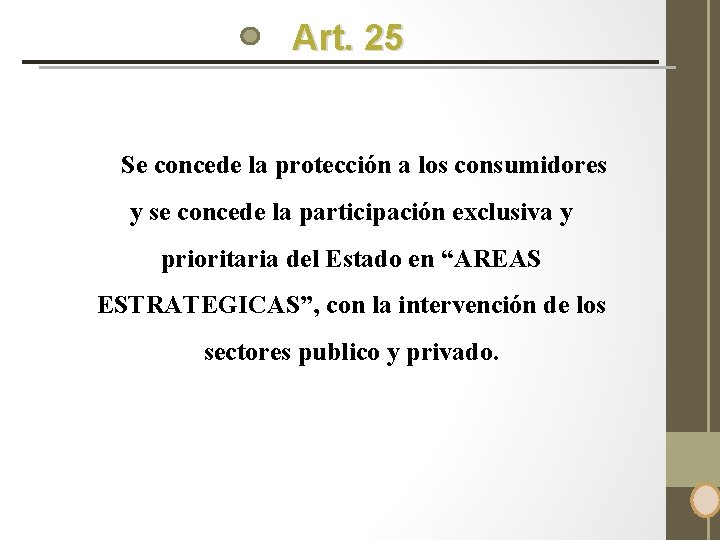 Art. 25 Se concede la protección a los consumidores y se concede la participación