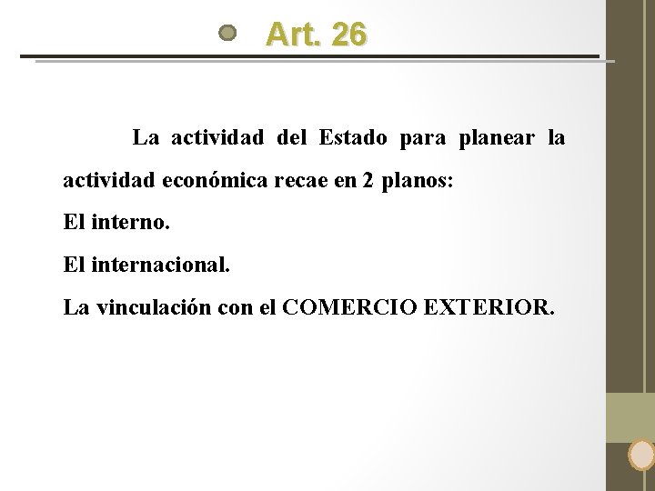 Art. 26 La actividad del Estado para planear la actividad económica recae en 2
