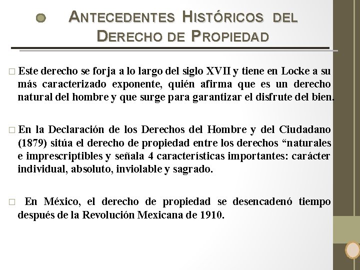 ANTECEDENTES HISTÓRICOS DEL DERECHO DE PROPIEDAD � Este derecho se forja a lo largo