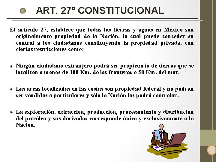 ART. 27° CONSTITUCIONAL El artículo 27, establece que todas las tierras y aguas en ART. 27° CONSTITUCIONAL El artículo 27, establece que todas las tierras y aguas en