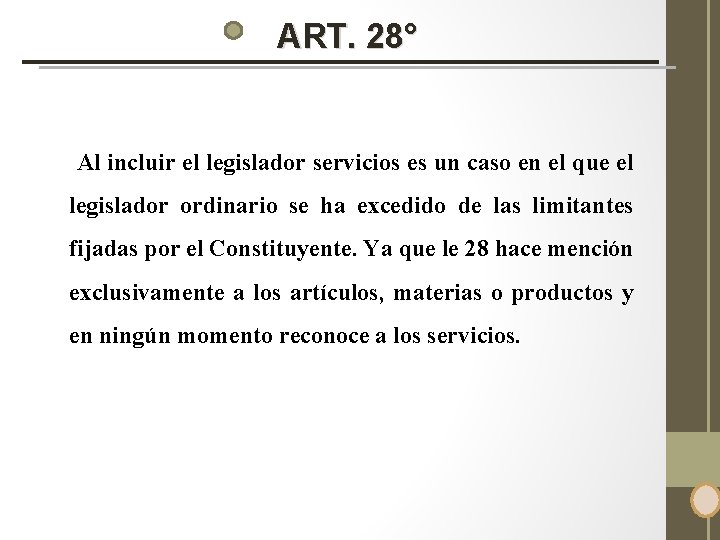 ART. 28° Al incluir el legislador servicios es un caso en el que el