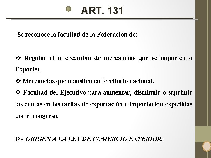 ART. 131 Se reconoce la facultad de la Federación de: v Regular el intercambio