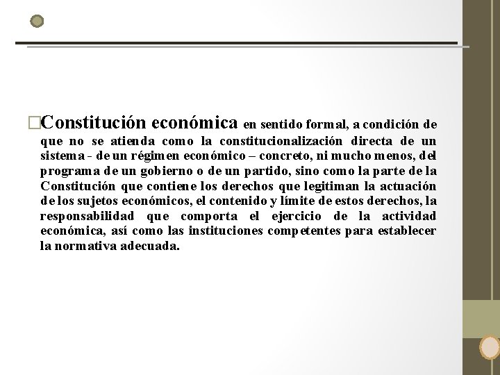 �Constitución económica en sentido formal, a condición de que no se atienda como la