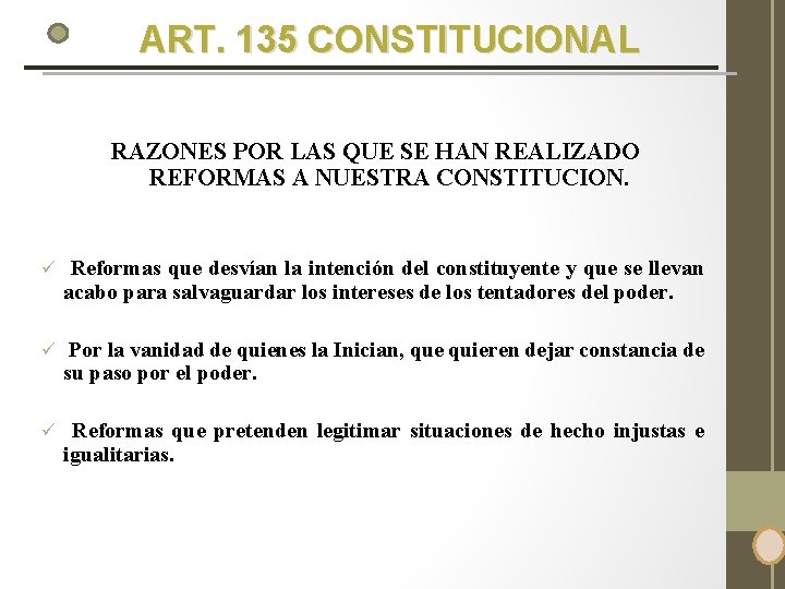 ART. 135 CONSTITUCIONAL RAZONES POR LAS QUE SE HAN REALIZADO REFORMAS A NUESTRA CONSTITUCION.