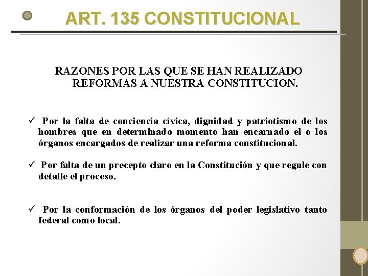ART. 135 CONSTITUCIONAL RAZONES POR LAS QUE SE HAN REALIZADO REFORMAS A NUESTRA CONSTITUCION.