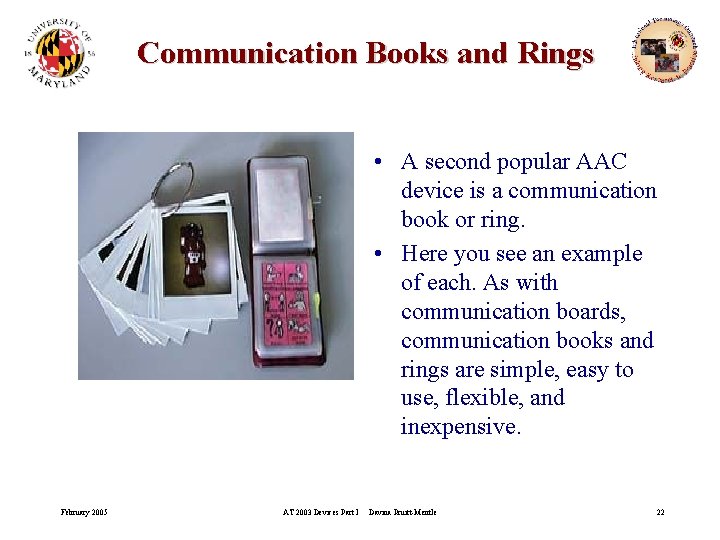 Communication Books and Rings • A second popular AAC device is a communication book