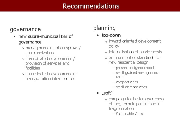 Recommendations governance • new supra-municipal tier of governance Ø Ø Ø management of urban