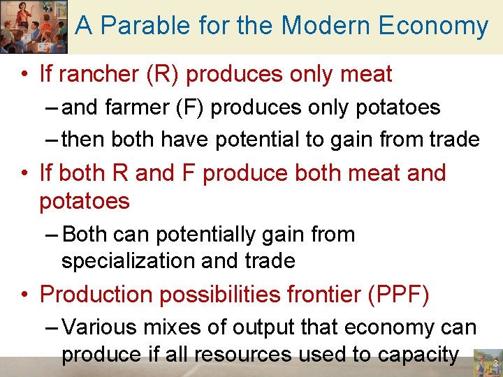 A Parable for the Modern Economy • If rancher (R) produces only meat –
