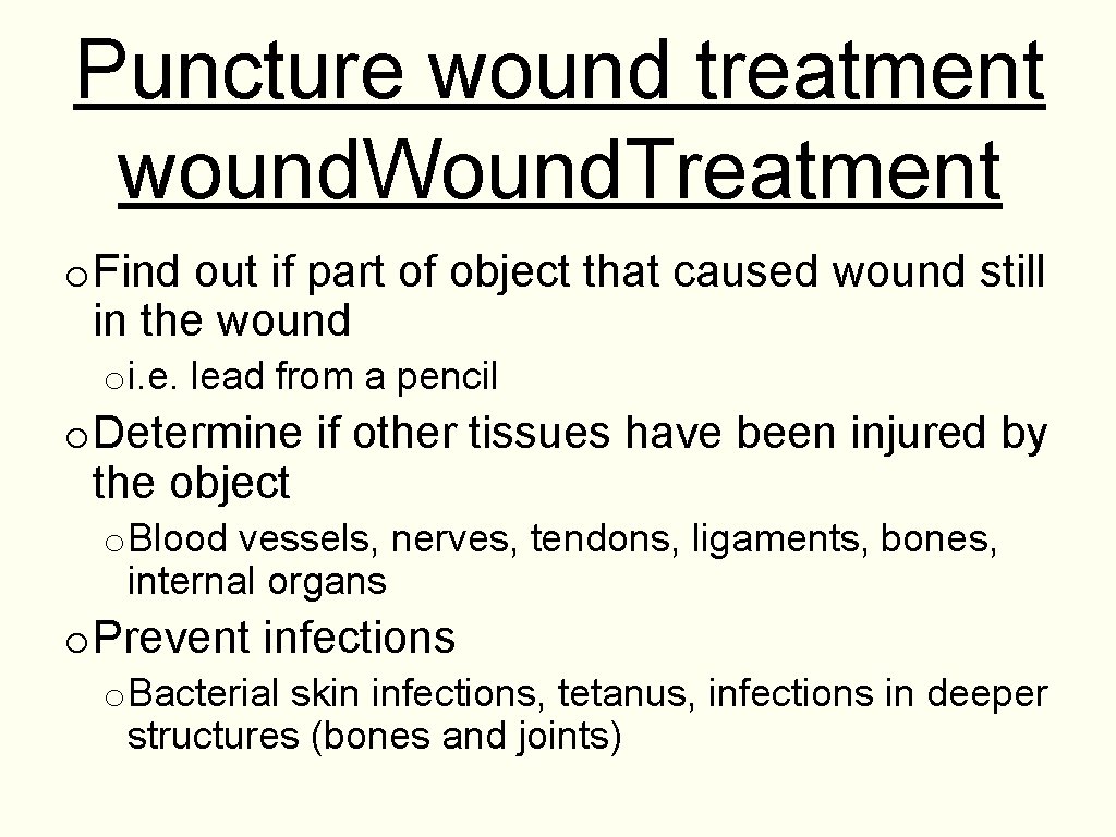 Puncture wound treatment wound. Wound. Treatment o Find out if part of object that