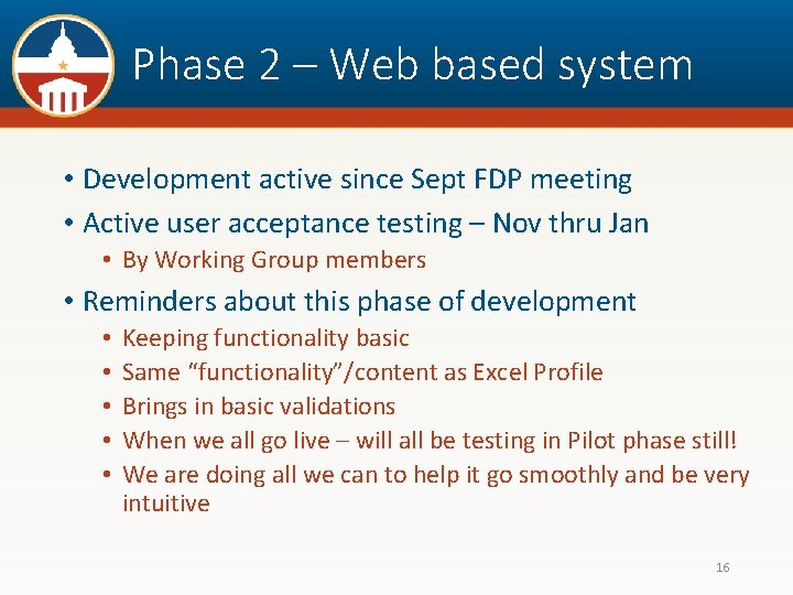 Phase 2 – Web based system • Development active since Sept FDP meeting •