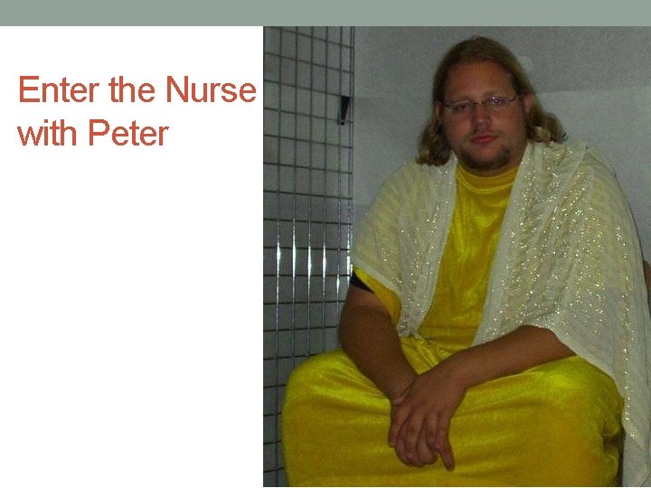 Enter the Nurse with Peter 