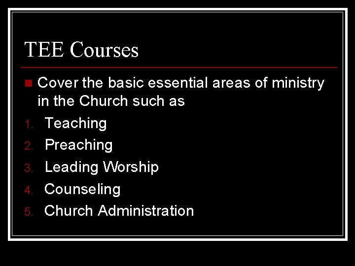 TEE Courses Cover the basic essential areas of ministry in the Church such as