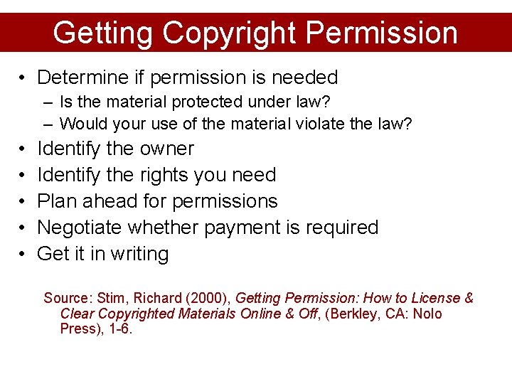 Getting Copyright Permission • Determine if permission is needed – Is the material protected