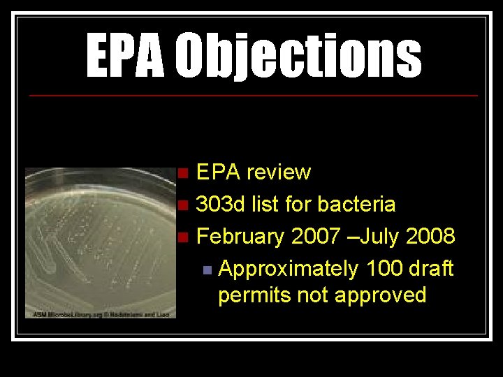 EPA Objections EPA review n 303 d list for bacteria n February 2007 –July