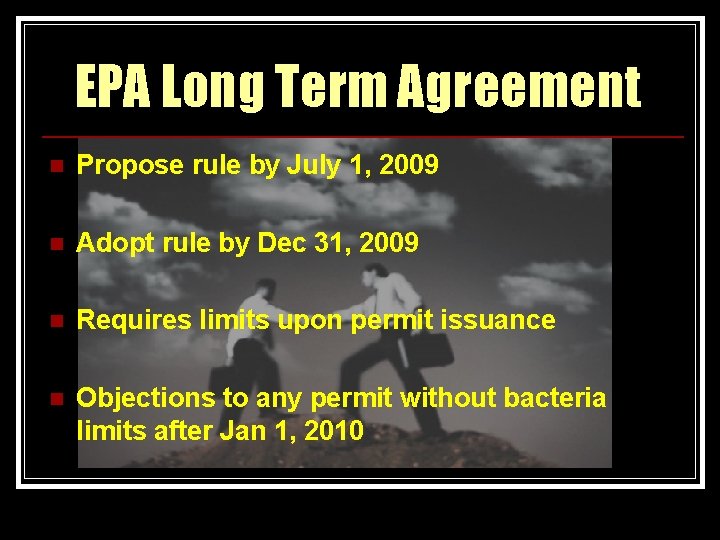 EPA Long Term Agreement n Propose rule by July 1, 2009 n Adopt rule