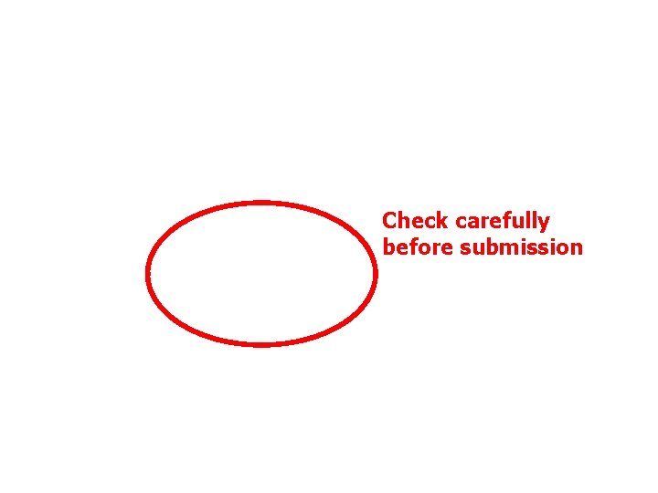 Check carefully before submission 
