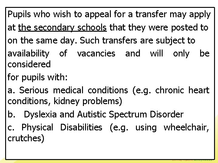 Pupils who wish to appeal for a transfer may apply at the secondary schools
