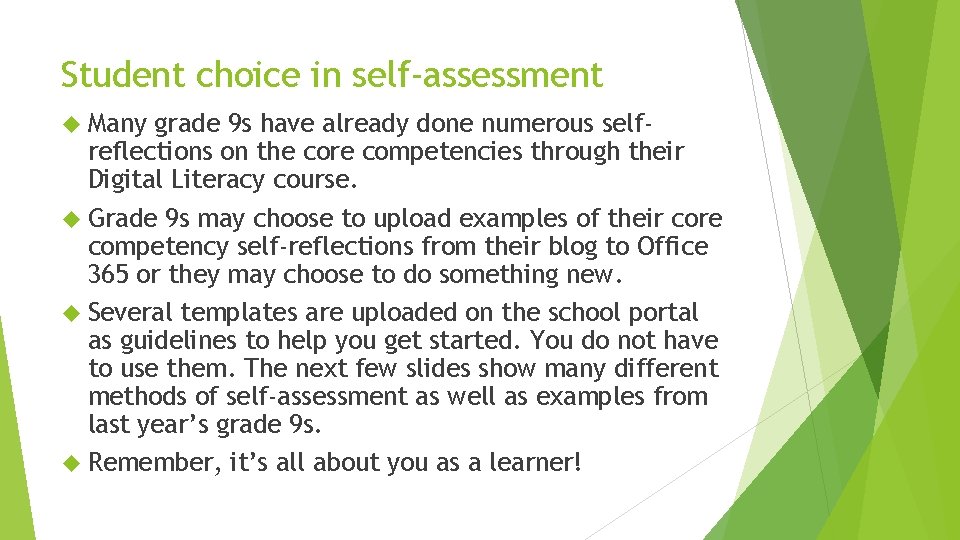 Student choice in self-assessment Many grade 9 s have already done numerous selfreflections on