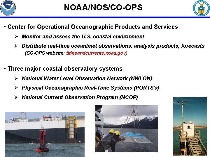 NOAA/NOS/CO-OPS • Center for Operational Oceanographic Products and Services Ø Monitor and assess the NOAA/NOS/CO-OPS • Center for Operational Oceanographic Products and Services Ø Monitor and assess the