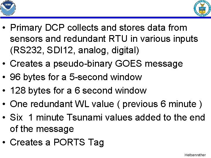 • Primary DCP collects and stores data from sensors and redundant RTU in • Primary DCP collects and stores data from sensors and redundant RTU in