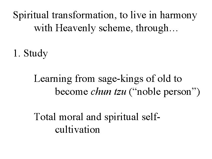 Spiritual transformation, to live in harmony with Heavenly scheme, through… 1. Study Learning from