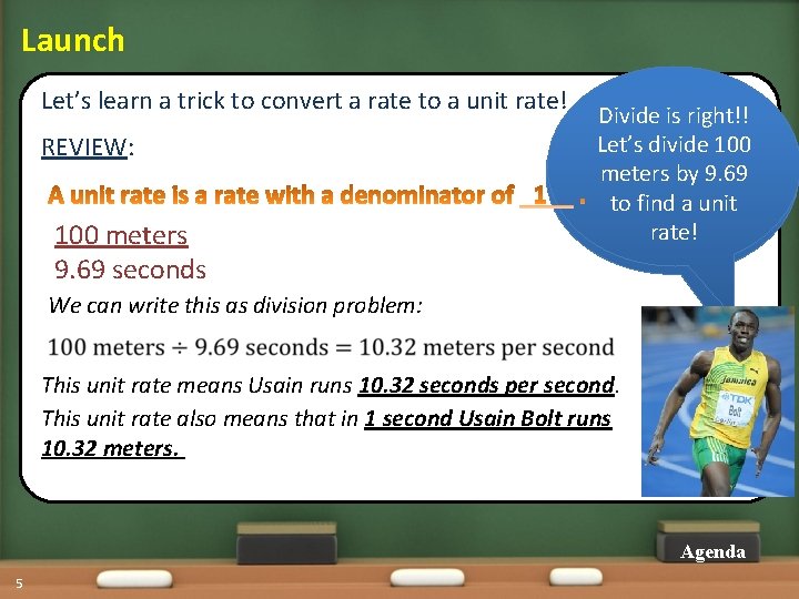 Launch Let’s learn a trick to convert a rate to a unit rate! REVIEW: