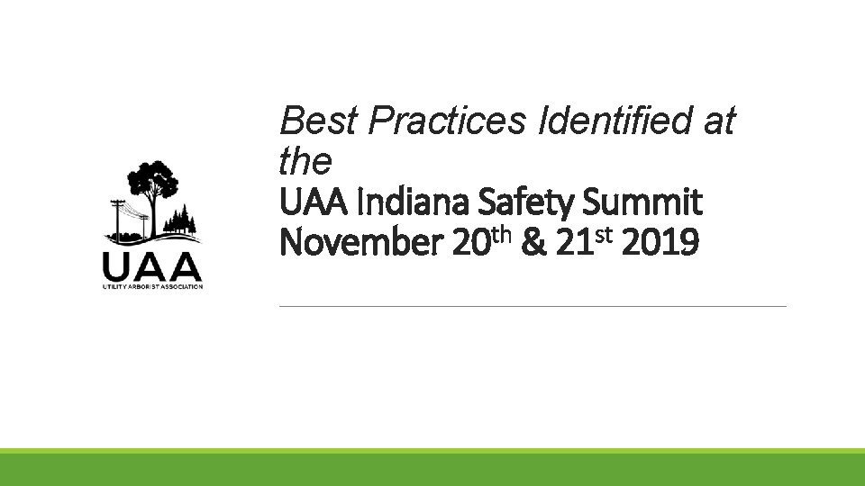 Best Practices Identified at the UAA Indiana Safety Summit November 20 th & 21