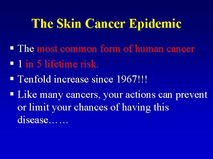 The Skin Cancer Epidemic § The most common form of human cancer § 1
