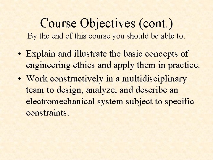 Course Objectives (cont. ) By the end of this course you should be able