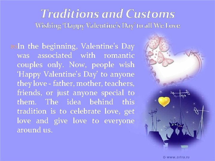 Traditions and Customs Wishing ‘Happy Valentine's Day' to all We Love In the beginning,