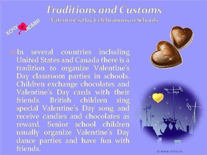 Traditions and Customs Valentine's Day Celebrations in Schools In several countries including United States