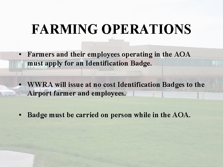 FARMING OPERATIONS • Farmers and their employees operating in the AOA must apply for