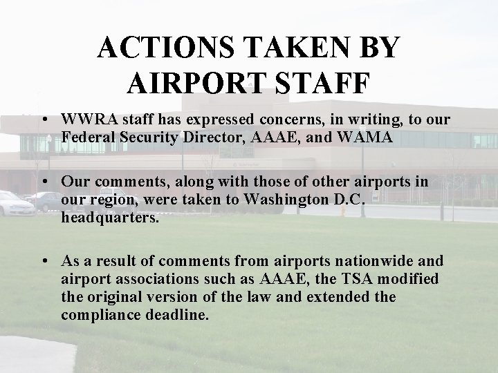 ACTIONS TAKEN BY AIRPORT STAFF • WWRA staff has expressed concerns, in writing, to