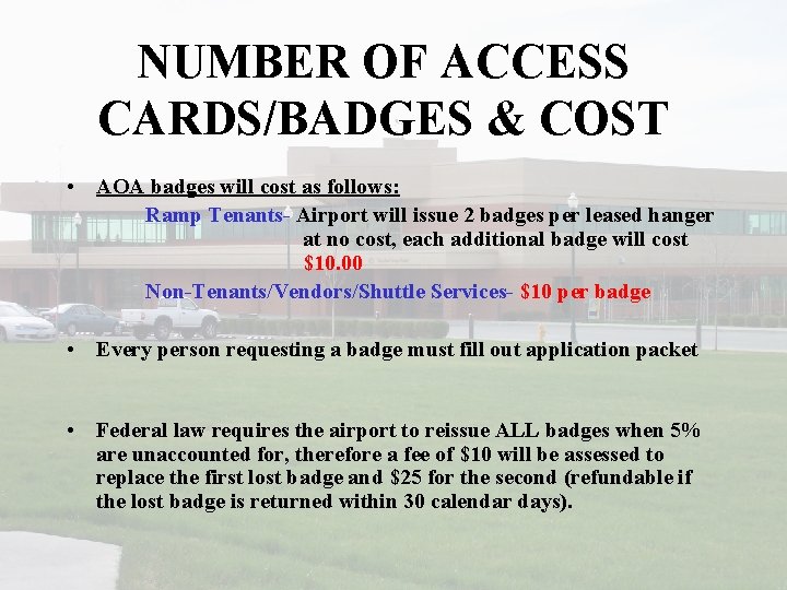 NUMBER OF ACCESS CARDS/BADGES & COST • AOA badges will cost as follows: Ramp