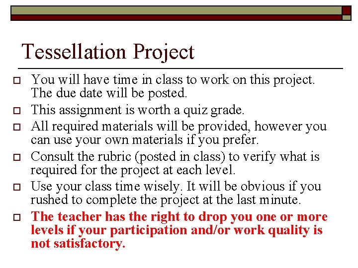 Tessellation Project o o o You will have time in class to work on Tessellation Project o o o You will have time in class to work on