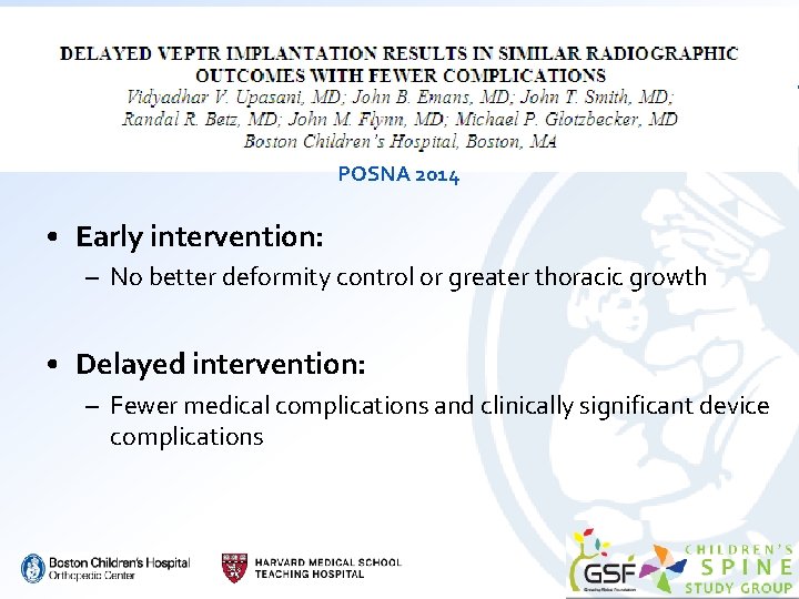 POSNA 2014 • Early intervention: – No better deformity control or greater thoracic growth