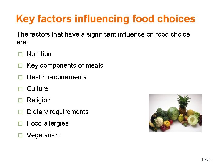 Key factors influencing food choices The factors that have a significant influence on food