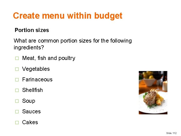 Create menu within budget Portion sizes What are common portion sizes for the following