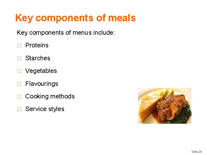 Key components of meals Key components of menus include: � Proteins � Starches �